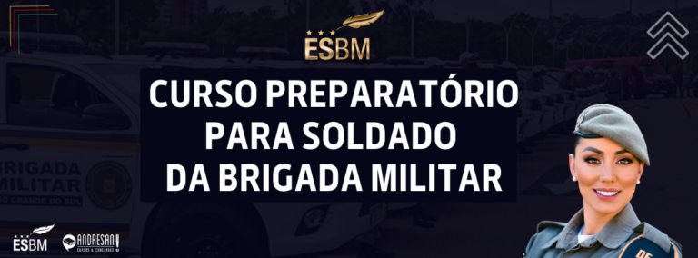 Curso Preparatório ao Concurso de Soldado da Brigada Militar CBFPM ESBM